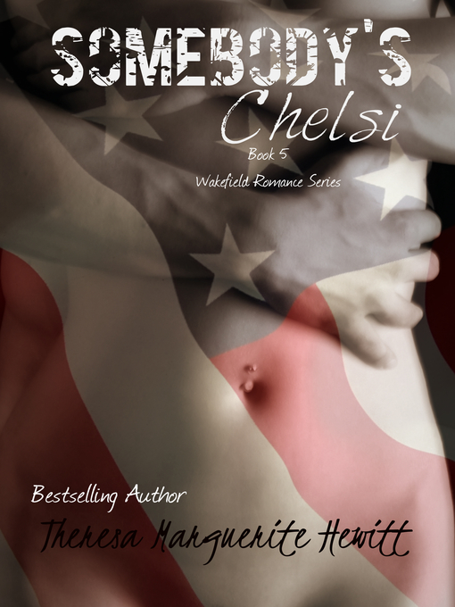 Title details for Somebody's Chelsi by Theresa Marguerite Hewitt - Available